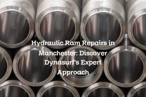 Hydraulic Ram Repairs in Manchester: Discover Dynasurf’s Expert Approach