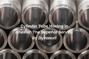 Cylinder Tube Honing in Chester: The Superior Service by Dynasurf