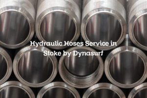 Hydraulic Hoses Service in Stoke by Dynasurf