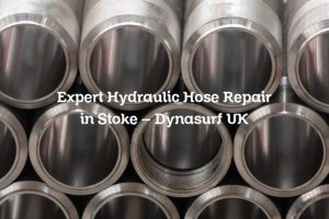 Expert Hydraulic Hose Repair in Stoke – Dynasurf UK