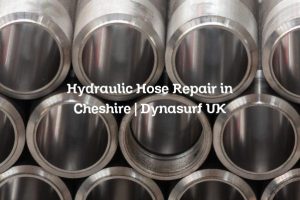 Hydraulic Hose Repair in Cheshire | Dynasurf UK