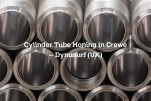 Cylinder Tube Honing in Crewe – Dynasurf (UK)