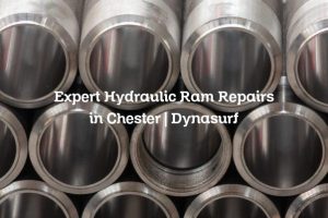 Expert Hydraulic Ram Repairs in Chester | Dynasurf