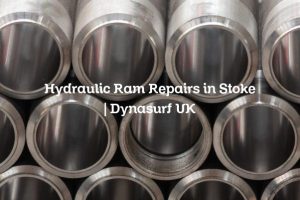 Hydraulic Ram Repairs in Stoke | Dynasurf UK