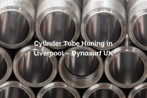Cylinder Tube Honing in Liverpool – Dynasurf UK